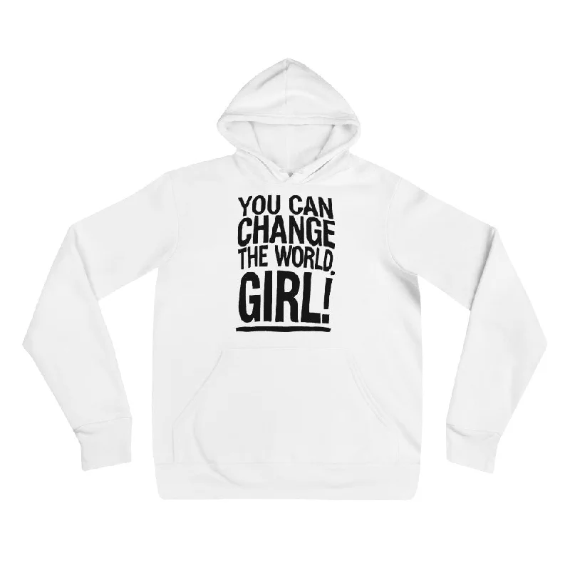 BEST FIT, BEST FEEL FLEECE WHITE HOODIE - YOU CAN CHANGE THE WORLD GIRL!