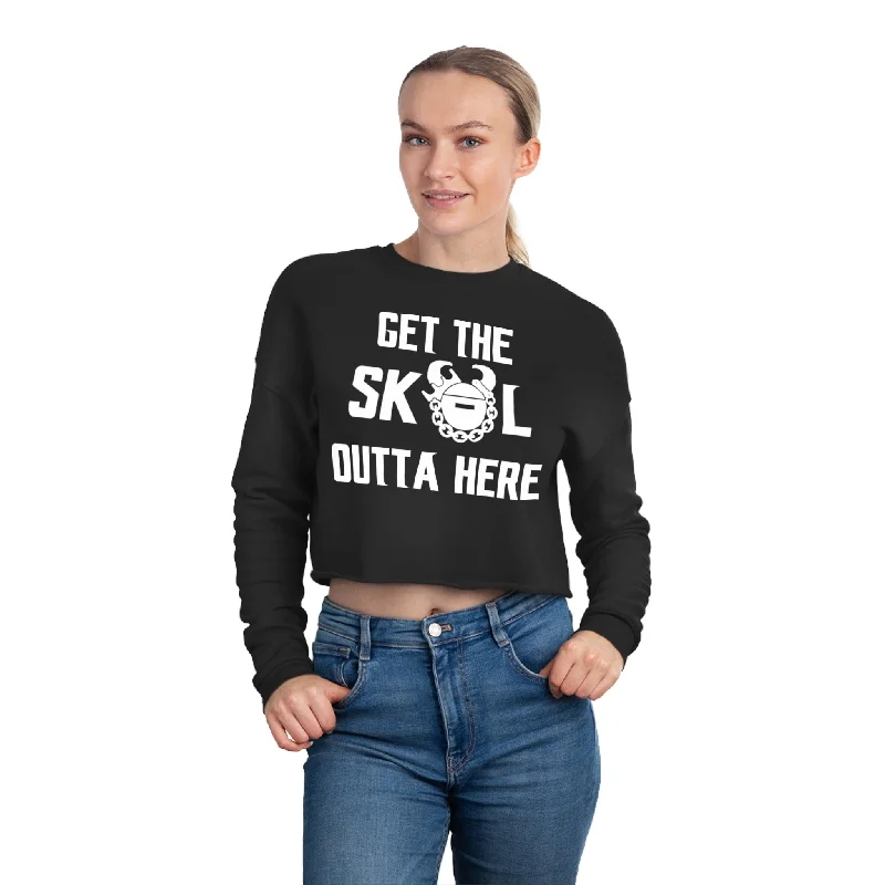 Women's Cropped Sweatshirt - Get OUTTA Here