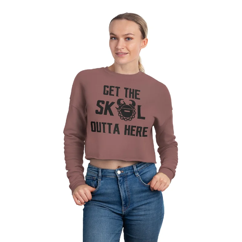 Women's Cropped Sweatshirt - Get OUTTA Here