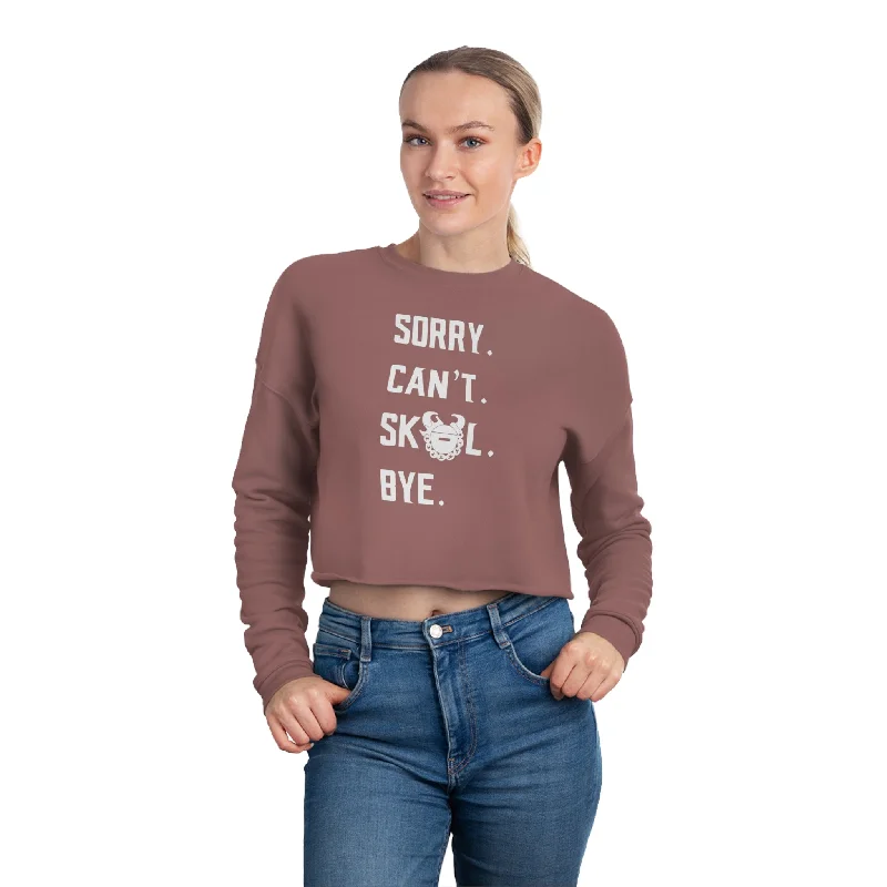 Women's Cropped Sweatshirt - Sorry. Can't. Bye.